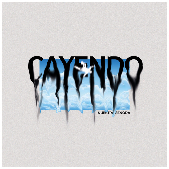 NUESTRA SEÑORA – Cayendo