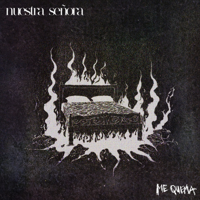 NUESTRA SEÑORA – Me Quema